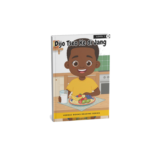 Dijo tseo ke di Jang – Grade 1 Sesotho Early Reader | Vernac Books