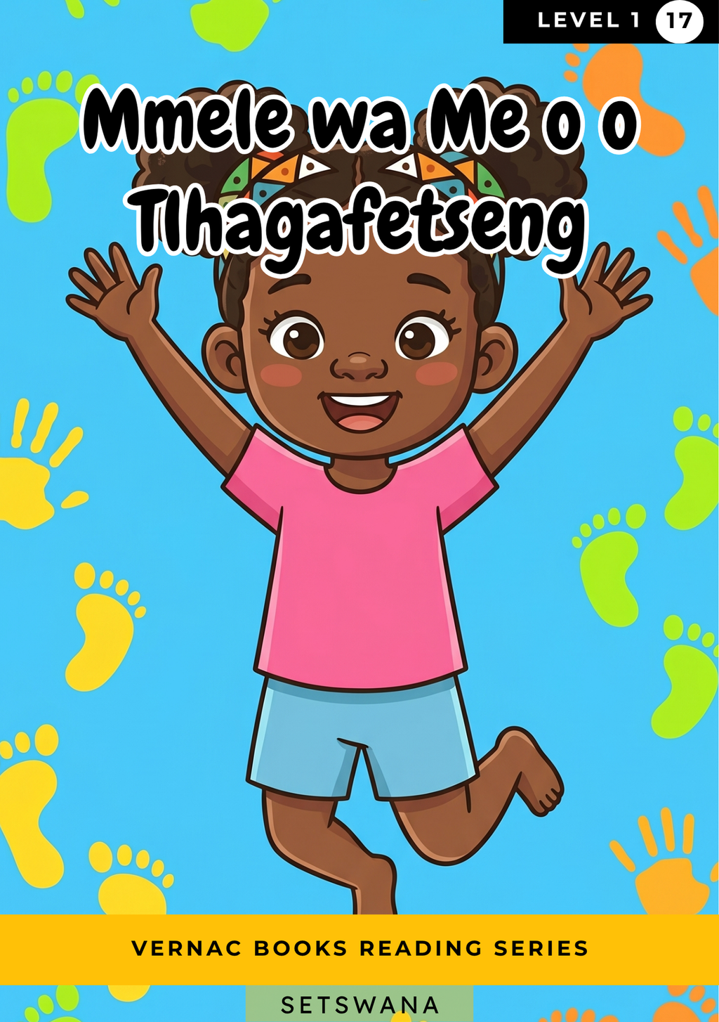 Mmele wa Me o o Tlhagafetseng – Grade 1 Setswana Early Reader | Vernac Books