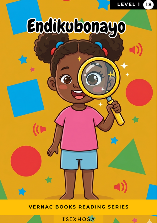 Endikubonayo – Grade 1 isiXhosa Early Reader | Vernac Books