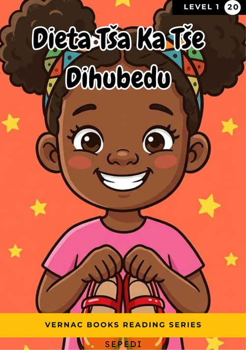 Dieta Tša Ka Tše Dihubedu – Grade 1 Sepedi Early Reader | Vernac Books
