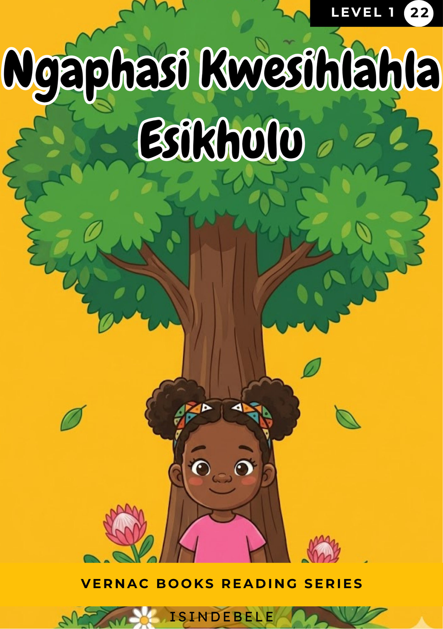 Ngaphasi Kwesihlahla Esikhulu – Grade 1 isiNdebele Early Reader | Vernac Books