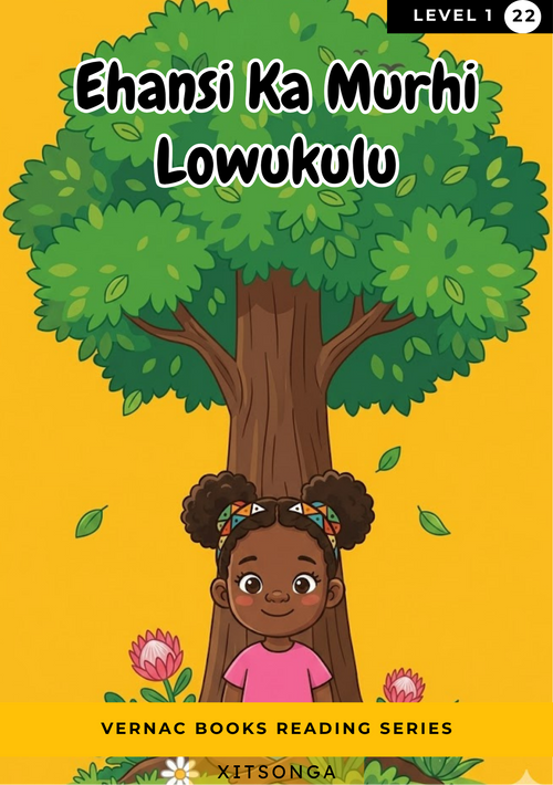 Ehansi Ka Murhi Lowukulu – Grade 1 Xitsonga Early Reader | Vernac Books
