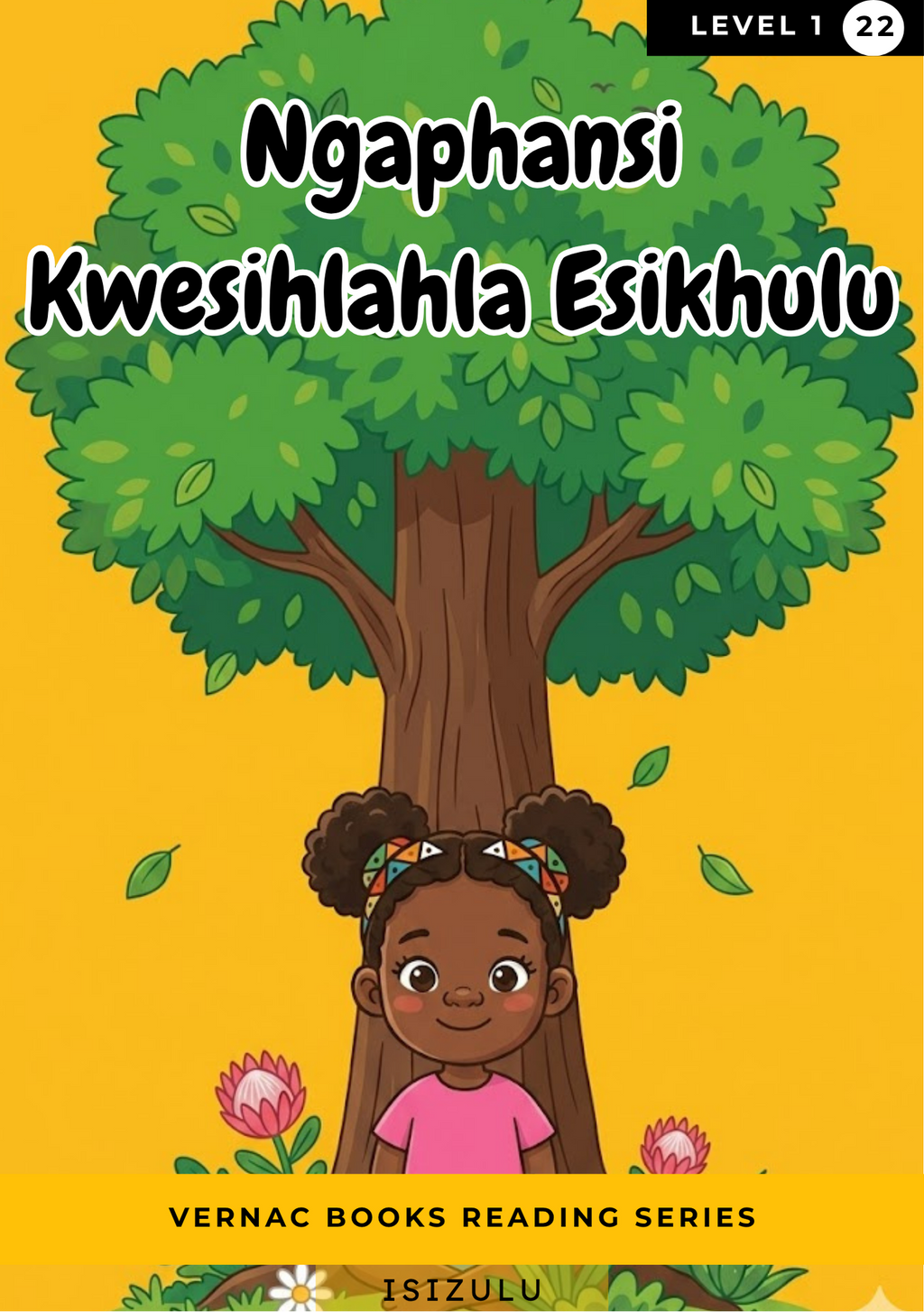 Ngaphansi Kwesihlahla Esikhulu – Grade 1 isiZulu Early Reader | Vernac Books