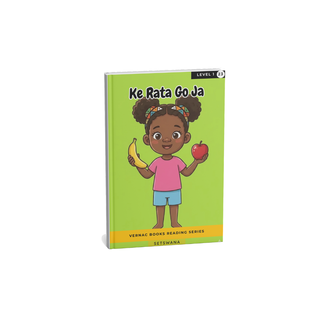 Ke Rata Go Ja – Grade 1 Setswana Early Reader | Vernac Books
