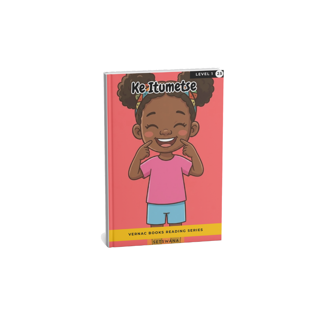 Ke Itumetse – Grade 1 Setswana Early Reader | Vernac Books