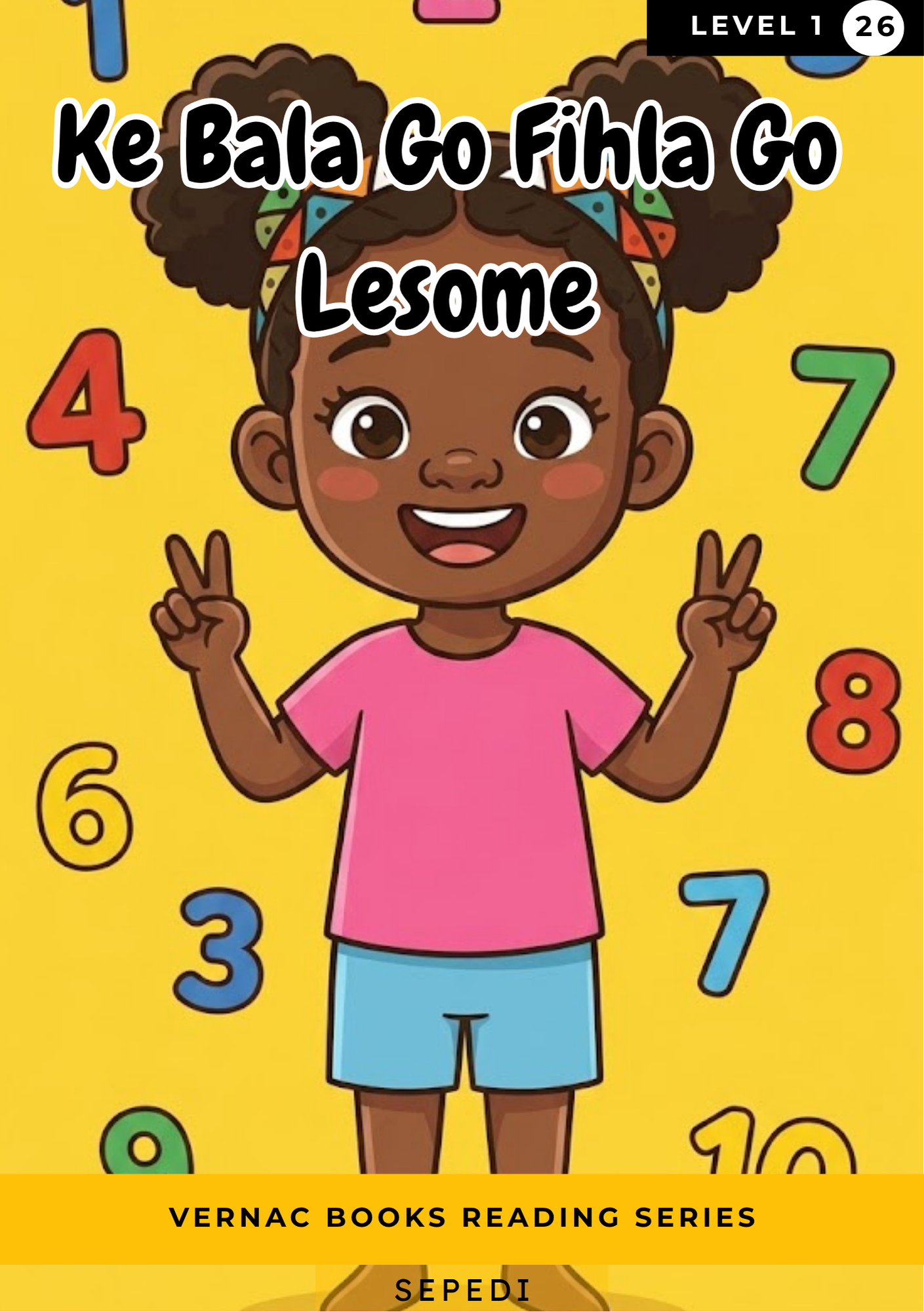 Ke Bala Go Fihla Go Lesome – Grade 1 Sepedi Early Reader | Vernac Books