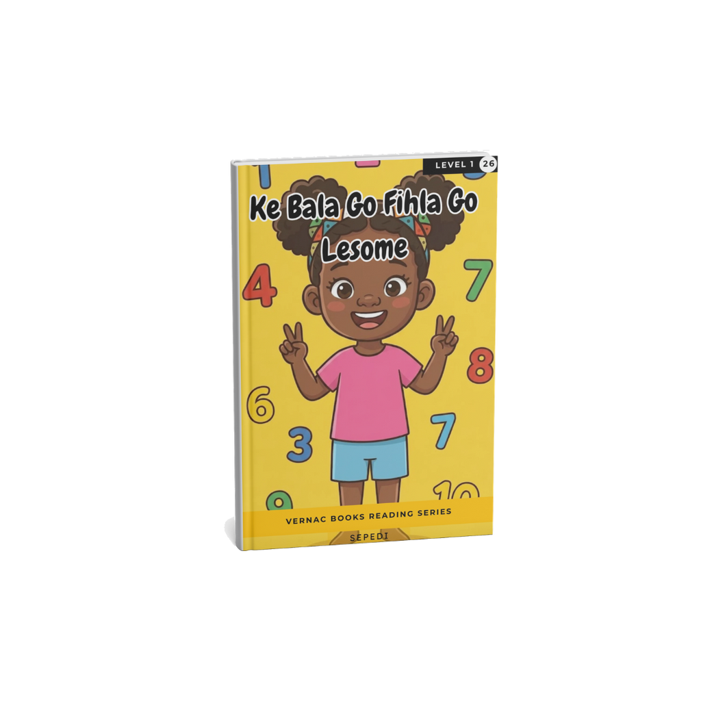 Ke Bala Go Fihla Go Lesome – Grade 1 Sepedi Early Reader | Vernac Books