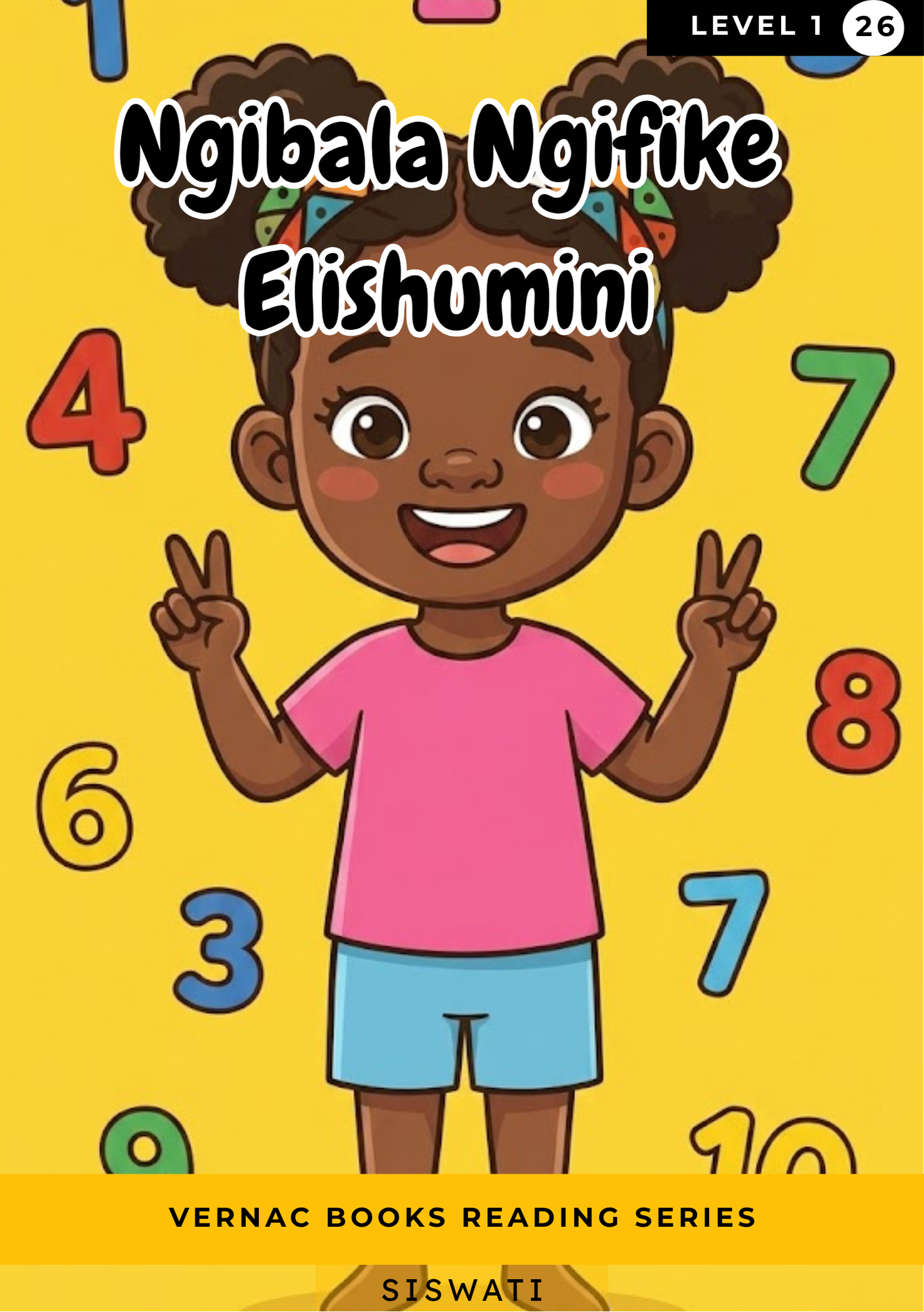 Ngibala Ngifike Elishumini – Grade 1 siSwati Early Reader | Vernac Books