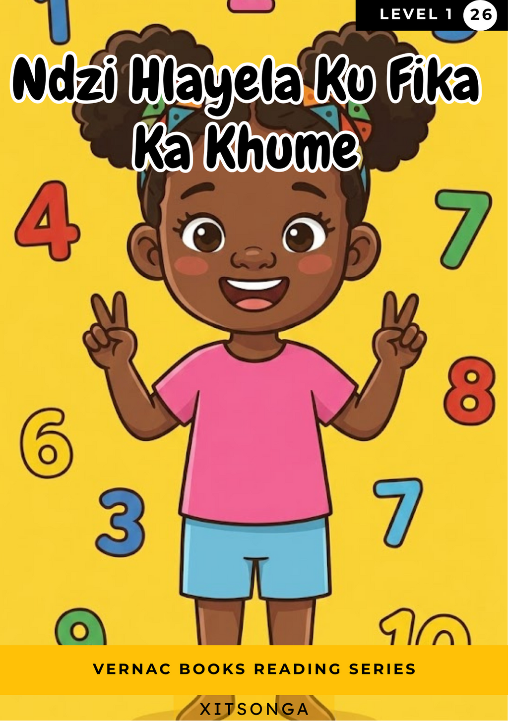 Ndzi Hlayela Ku Fika Ka Khume – Grade 1 Xitsonga Early Reader | Vernac Books