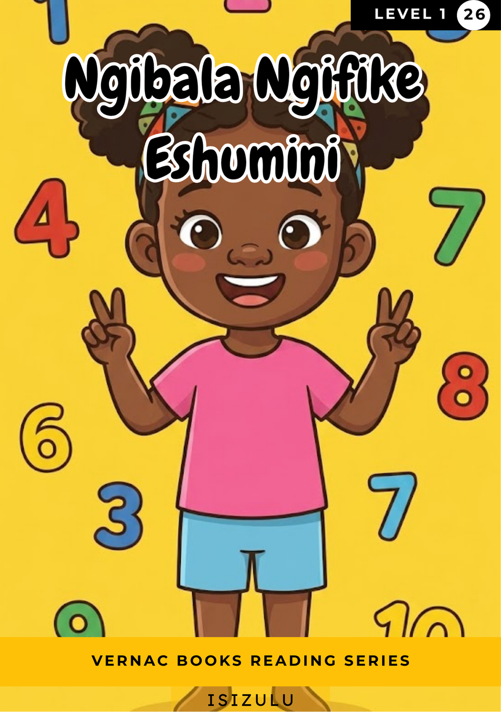 Ngibala Ngifike Eshumini – Grade 1 isiZulu Early Reader | Vernac Books